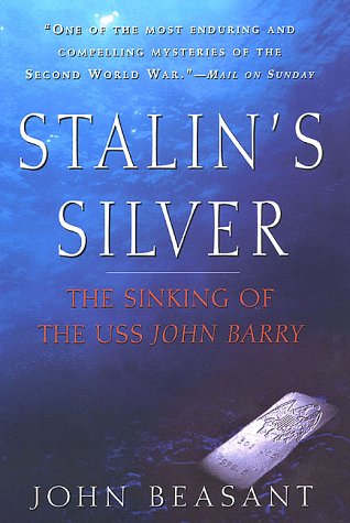 Imagen de archivo de Stalin's Silver: The Sinking of the USS John Barry a la venta por HPB Inc.