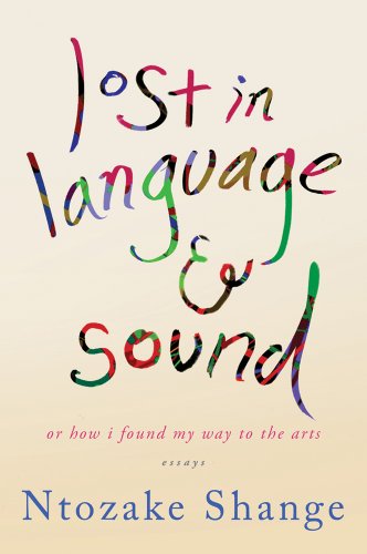 lost in language & sound: or how i found my way to the arts:essays (9780312206161) by Shange, Ntozake