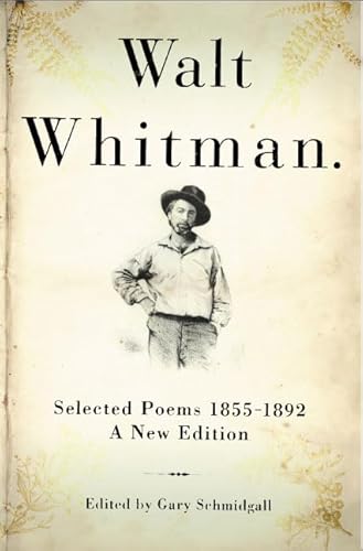 Beispielbild fr Walt Whitman : Selected Poems, 1855-1892 zum Verkauf von Better World Books