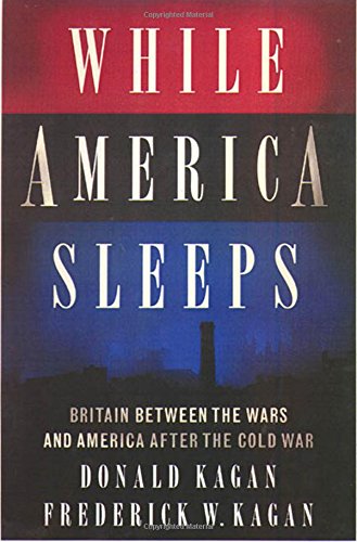 

While America Sleeps: Self-delusion, Military Weakness, and the Threat to Peace Today [signed] [signed] [first edition]