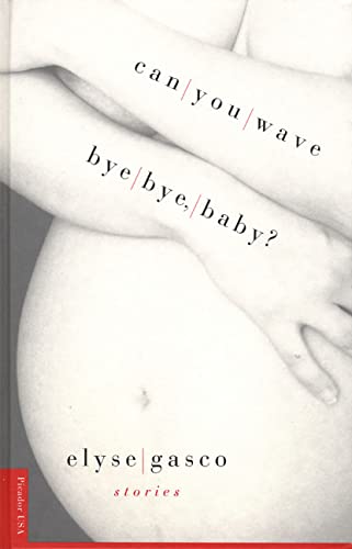 9780312206314: Can You Wave Bye, Bye, Baby?: Stories
