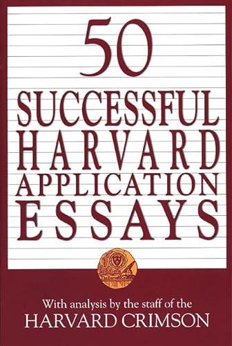 Stock image for 50 Successful Harvard Application Essays: What Worked for Them Can Help You Get into the College of Your Choice for sale by More Than Words