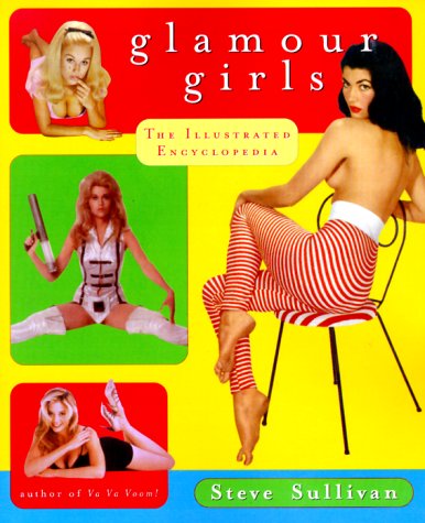 9780312206512: Glamour Girls: The Illustrated Encyclopedia