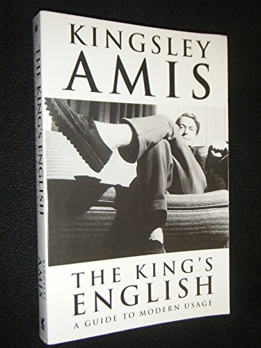 Imagen de archivo de The King's English: A Guide to Modern Usage a la venta por ThriftBooks-Atlanta