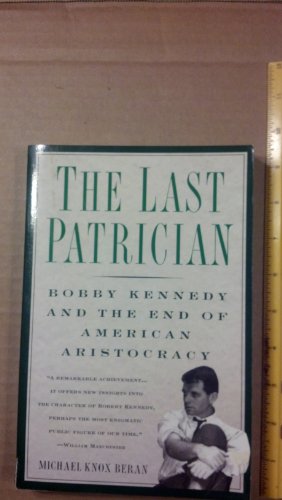 9780312206598: Last Patrician: Bobby Kennedy and the End of American Aristocracy