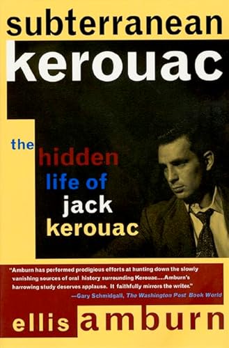 Stock image for Subterranean Kerouac : The Hidden Life of Jack Kerouac for sale by Better World Books