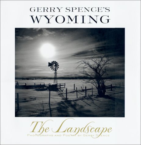 9780312207762: Gerry Spence's Wyoming: The Landscape : Photographs and Poetry
