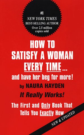 9780312208042: How to Satisfy a Woman Every Time: And Have Her Beg for More