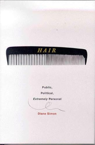Beispielbild fr Hair : Public, Political, Extremely Personal zum Verkauf von Better World Books
