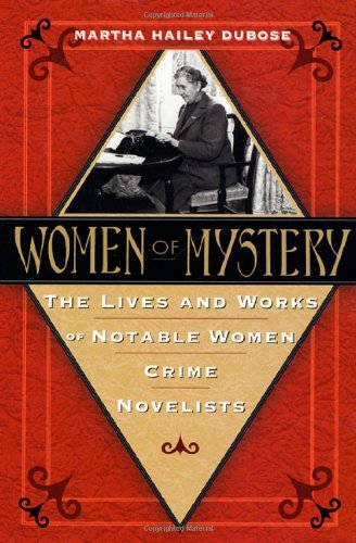 Beispielbild fr Women of Mystery: The Lives and Works of Notable Women Crime Novelists zum Verkauf von ThriftBooks-Dallas