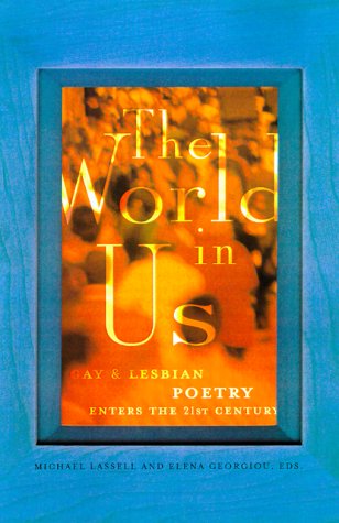 Stock image for The World in Us : Lesbian and Gay Poetry of the Next Wave for sale by Better World Books