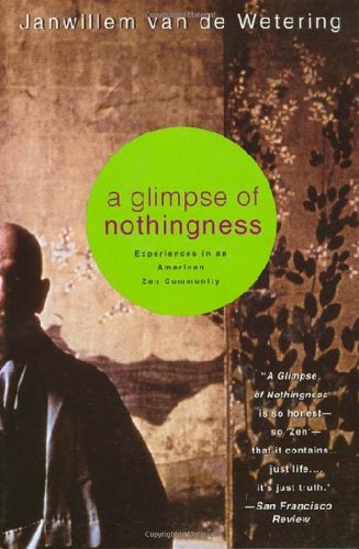 Beispielbild fr A Glimpse of Nothingness : Experiences in an American Zen Community zum Verkauf von Better World Books
