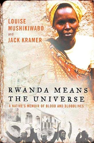 9780312209599: Rwanda Means the Universe: A Native's Memoir of Blood and Bloodlines