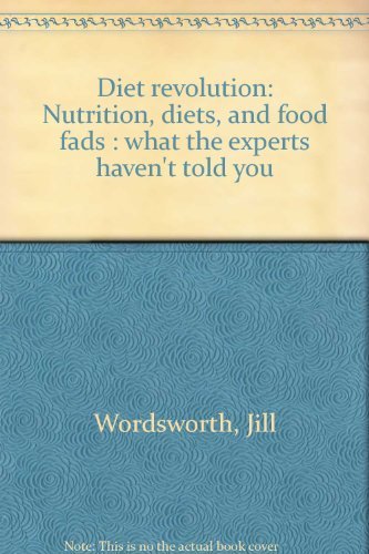 Stock image for Diet revolution: Nutrition, diets, and food fads : what the experts haven't told you for sale by Redux Books