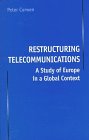 Beispielbild fr Restructuring Telecommunications. A Study of Europe in a Global Context zum Verkauf von Zubal-Books, Since 1961