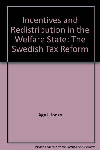 Incentives and Redistribution in the Welfare State: The Swedish Tax Reform (9780312210724) by Peter Englund; Jonas Agell