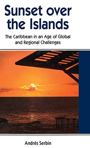 Stock image for Sunset Over the Islands: The Caribbean in an Age of Global and Regional Challenges for sale by ThriftBooks-Dallas