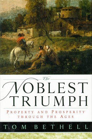 9780312210830: The Noblest Triumph: Property and Prosperity Through the Ages