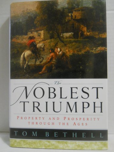 Stock image for The Noblest Triumph: Property and Prosperity Through the Ages for sale by The Book Garden