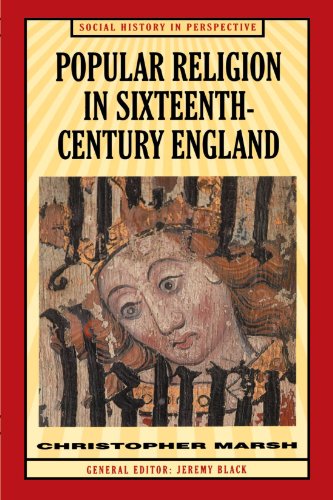 Popular Religion in Sixteenth-Century England: Holding their Peace (Social History in Perspective) Marsh, Christopher and Black, Jeremy - Marsh, Christopher