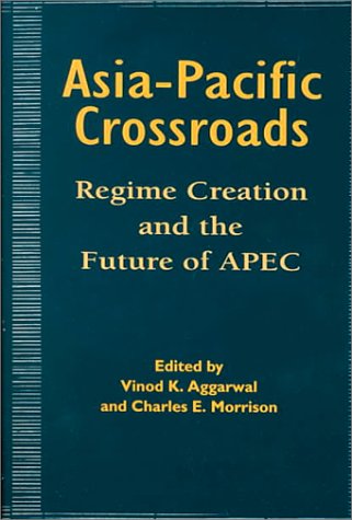 Beispielbild fr Asia-Pacific Crossroads : Regime Creation and the Future of APEC zum Verkauf von Better World Books