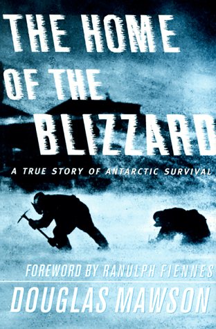 Beispielbild fr The Home of the Blizzard : A True Story of Antarctic Survival zum Verkauf von Ergodebooks