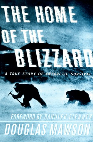 Stock image for The Home of the Blizzard : A True Story of Antarctic Survival for sale by SecondSale