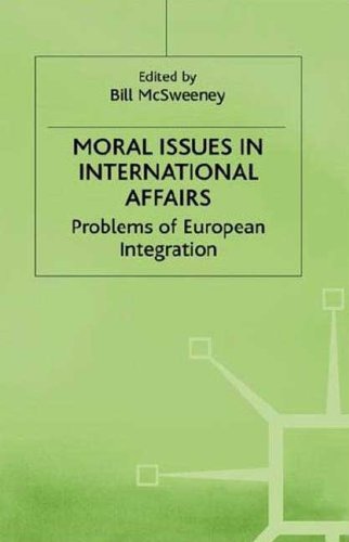 Beispielbild fr Moral Issues in International Affairs : The Problems of European Integration zum Verkauf von Better World Books