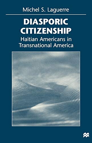 Diasporic citizenship : Haitian Americans in transnational America