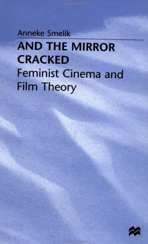 9780312211424: And the Mirror Cracked: Feminist Cinema and Film Theory