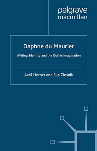 Stock image for DAPHNE DU MAURIER: WRITING, IDENTITY AND THE GOTHIC INVESTIGATION for sale by Second Story Books, ABAA