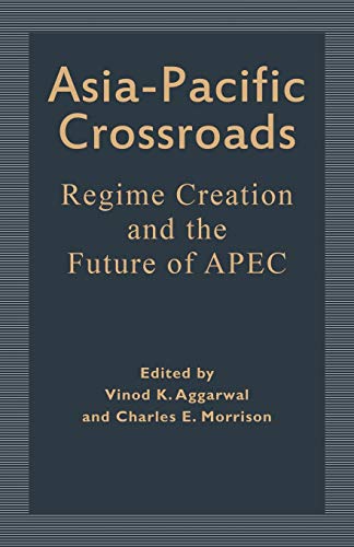 9780312211486: Asia-Pacific Crossroads: Regime Creation and the Future of APEC