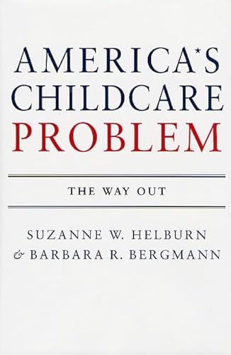 Stock image for America's Child Care Problem: The Way Out for sale by Irish Booksellers