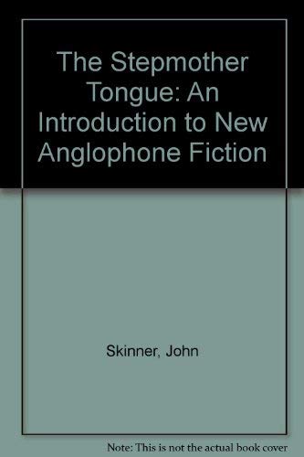 9780312211769: The Stepmother Tongue: An Introduction to New Anglophone Fiction