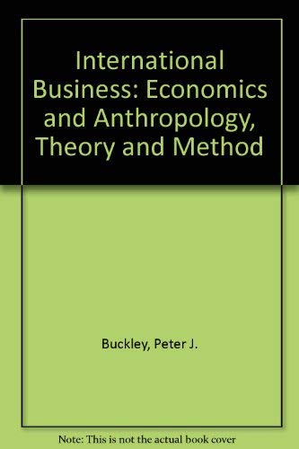 Beispielbild fr International Business: Economics and Anthropology, Theory and Method zum Verkauf von Ergodebooks