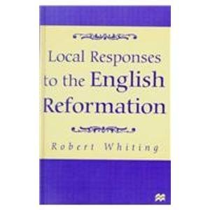 9780312211851: Local Responses to the English Reformation