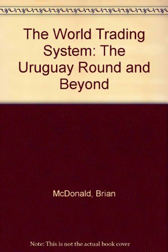 Beispielbild fr The World Trading System : The Uruguay Round and Beyond zum Verkauf von Better World Books