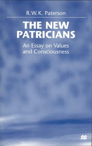 9780312211943: The New Patricians: An Essay on Values and Consciousness