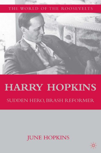 Beispielbild fr Harry Hopkins: Sudden Hero, Brash Reformer (The Franklin and Eleanor Roosevelt Institute Series on Diplomatic and Economic History) zum Verkauf von SecondSale