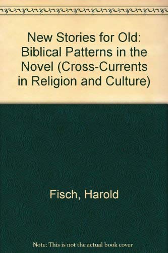 Beispielbild fr New Stories for Old : Biblical Patterns in the Novel zum Verkauf von Better World Books