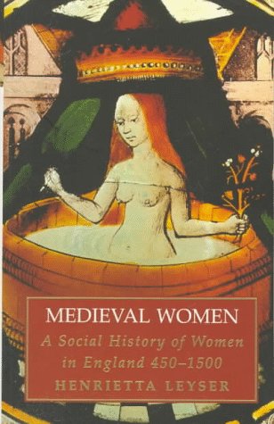 

Medieval Women: A Social History of Women in England 450-1500