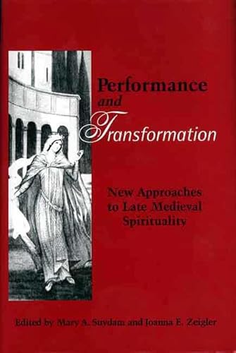 Stock image for Performance and Transformation: New Approaches to Late Medieval Spirituality for sale by Joseph Burridge Books