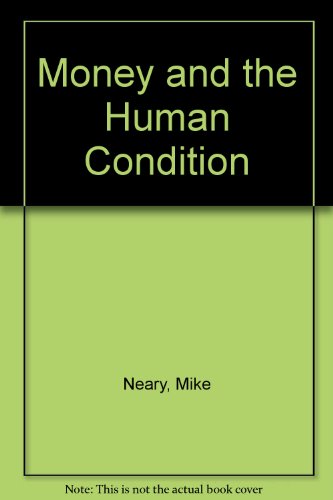 Money and the Human Condition (9780312212964) by Mike Neary; Graham Taylor
