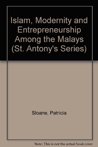 Beispielbild fr Islam, Modernity and Entrepreneur among the Malays zum Verkauf von Better World Books