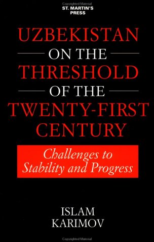 Stock image for Uzbekistan on the Threshold of the Twenty-First Century: Challenges to Stability and Progress for sale by GF Books, Inc.