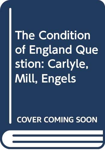 The Condition of England Question: Carlyle, Mill, Engels (9780312214111) by Michael Levin