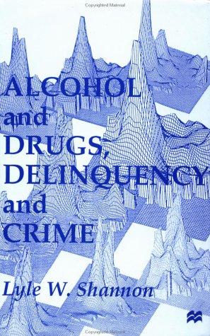 9780312214371: Alcohol and Drugs, Delinquency and Crime: Looking Back to the Future