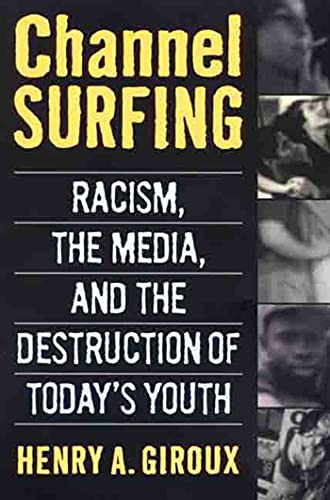 Imagen de archivo de Channel Surfing: Racism, the Media, and the Destruction of Today's Youth a la venta por SecondSale