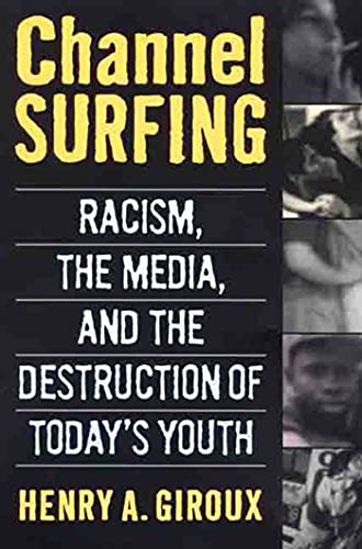 9780312214449: Channel Surfing: Racism, the Media, and the Destruction of Today's Youth