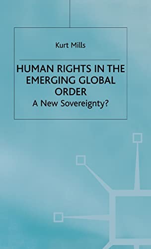 Beispielbild fr Human Rights in the Emerging Global Order : A New Sovereignty? zum Verkauf von Better World Books